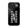 Embrace Violence IPHONE Tough Case