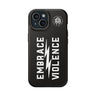 Embrace Violence IPHONE Tough Case